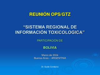 REUNIÓN OPS/GTZ “SISTEMA REGIONAL DE INFORMACIÓN TOXICOLOGICA”
