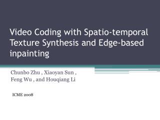 Video Coding with Spatio -temporal Texture Synthesis and Edge-based inpainting