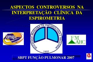 ASPECTOS CONTROVERSOS NA INTERPRETAÇÃO CLÍNICA DA ESPIROMETRIA