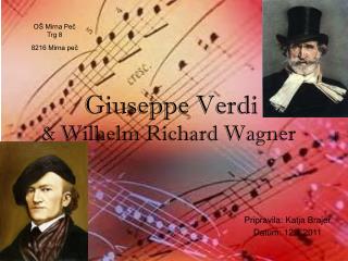 Giuseppe Verdi &amp; Wilhelm Richard Wagner 