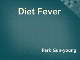 Diet Fever