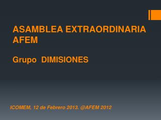 ICOMEM, 12 de Febrero 2013. @AFEM 2012