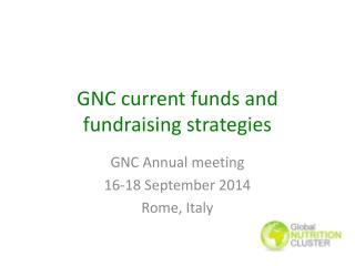 GNC current funds and fundraising strategies