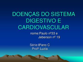 DOENÇAS DO SISTEMA DIGESTIVO E CARDIOVASCULAR