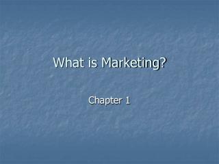 What is Marketing?