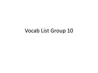 Vocab List Group 10