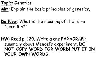 Topic : Genetics Aim : Explain the basic principles of genetics.