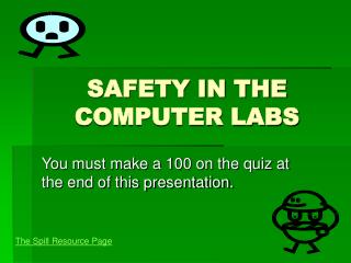 SAFETY IN THE COMPUTER LABS