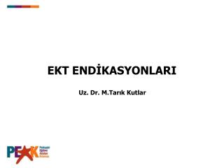 EKT ENDİKASYONLARI