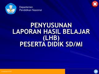 PENYUSUNAN LAPORAN HASIL BELAJAR (LHB) PESERTA DIDIK SD/MI