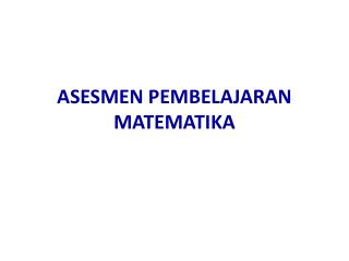 ASESMEN PEMBELAJARAN MATEMATIKA