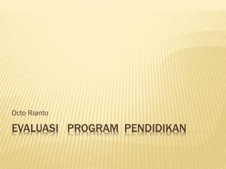 Evaluasi PROGRAM Pendidikan