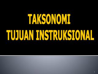 TAKSONOMI TUJUAN INSTRUKSIONAL