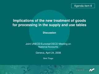 Implications of the new treatment of goods for processing in the supply and use tables Discussion