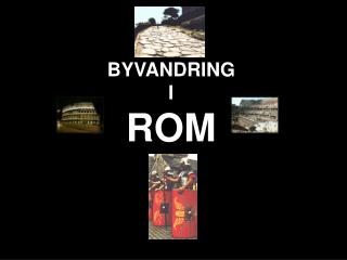 BYVANDRING I ROM