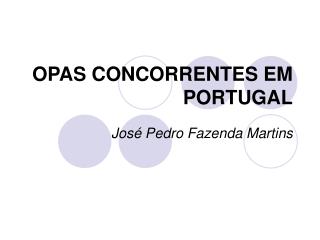 OPAS CONCORRENTES EM PORTUGAL