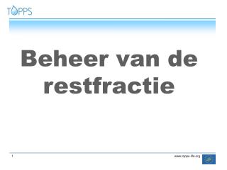 Beheer van de restfractie