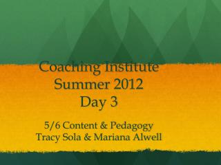 Coaching Institute Summer 2012 Day 3