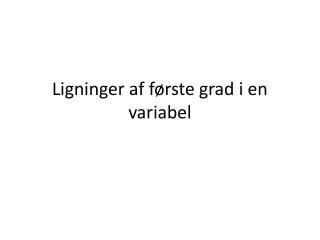 Ligninger af første grad i en variabel