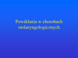 Powikłania w chorobach otolaryngologicznych