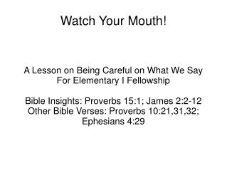 Watch Your Mouth!