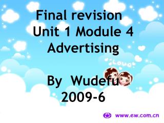 Final revision Unit 1 Module 4 Advertising By Wudefu 2009-6