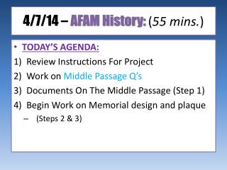 4/7/14 – AFAM History: ( 55 mins . )