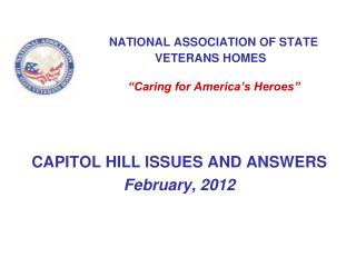 NATIONAL ASSOCIATION OF STATE VETERANS HOMES “Caring for America’s Heroes”