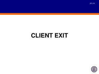 CLIENT EXIT