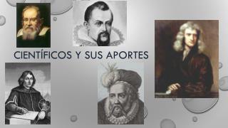 Científicos y sus Aportes