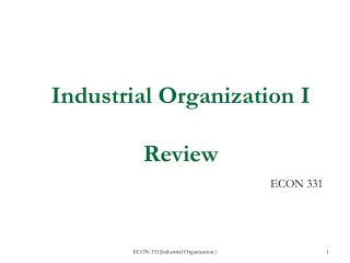 Industrial Organization I Review