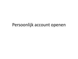 Persoonlijk account openen