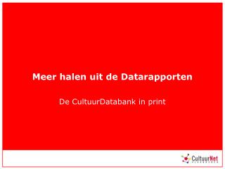 Meer halen uit de Datarapporten