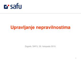 Upravljanje nepravilnostima Zagreb, SAFU , 20. listopada 20 10.