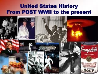 United States History From POST WWII to the present