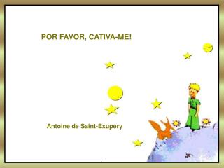 POR FAVOR, CATIVA-ME!