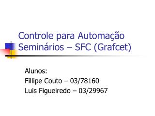 Controle para Automação Seminários – SFC (Grafcet)