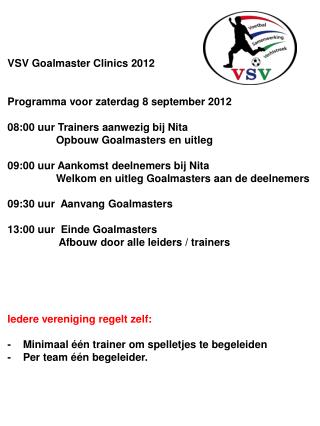 VSV Goalmaster Clinics 2012 Programma voor zaterdag 8 september 2012