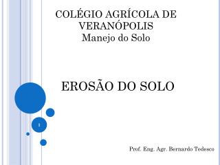 COLÉGIO AGRÍCOLA DE VERANÓPOLIS Manejo do Solo