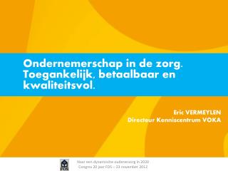 Naar een dynamische ouderenzorg in 2020 Congres 20 jaar FOS – 23 november 2012