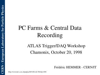 PC Farms &amp; Central Data Recording