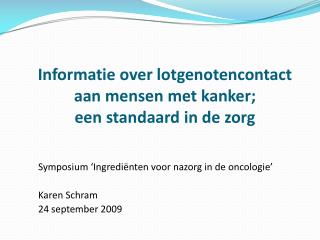 Informatie over lotgenotencontact aan mensen met kanker; een standaard in de zorg