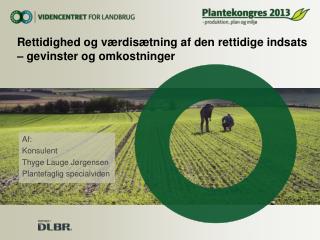 Rettidighed og værdisætning af den rettidige indsats – gevinster og omkostninger
