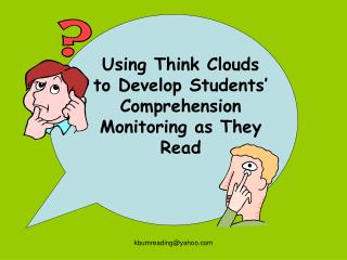 Using Think Clouds to Develop Students’ Comprehension Monitoring as They Read