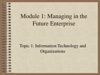 Module 1: Managing in the Future Enterprise