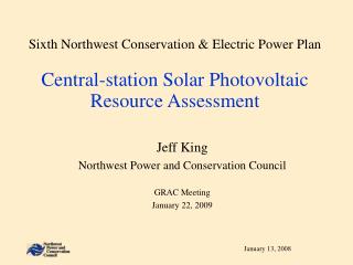 Jeff King Northwest Power and Conservation Council GRAC Meeting January 22, 2009