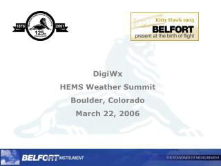DigiWx HEMS Weather Summit Boulder, Colorado March 22, 2006