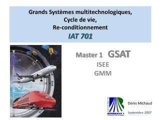 Grands Systèmes multitechnologiques , Cycle de vie, Re-conditionnement IAT 701