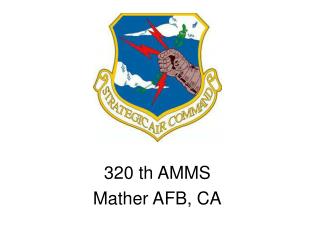 320 th AMMS Mather AFB, CA