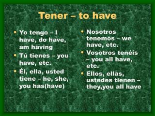 Tener – to have